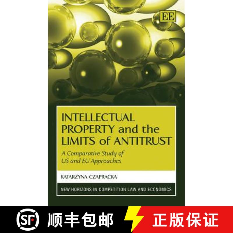 【3-4周达】Intellectual Property and the Limits of Antitrust [9781847209252]