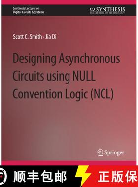 【3-4周达】Designing Asynchronous Circuits Using Null Convention Logic (Ncl) [9783031797996]