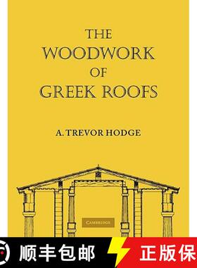【3-4周达】Woodwork of Greek Roofs: - The Woodwork of Greek Roofs [9780521141123]
