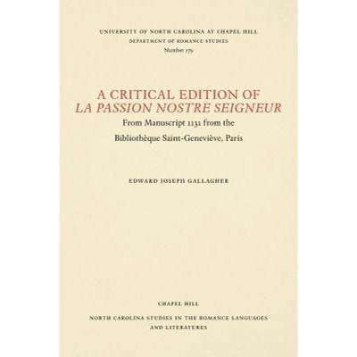 【4周达】A Critical Edition of La Passion Nostre Seigneur: From Manuscript 1131 from the Bibliothèqu... [9780807891797]