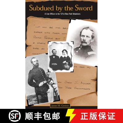 【3-4周达】Subdued by the Sword : A Line Officer in the 121st New York Volunteers [9780791458686]