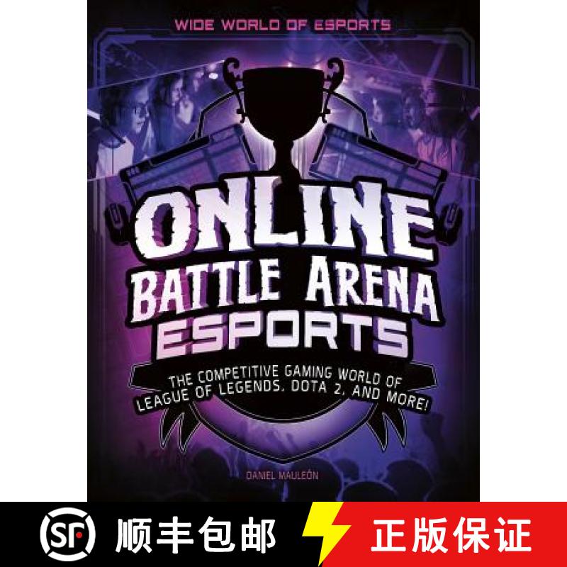 预订 Online Battle Arena Esports: The Competitive Gaming World of League of Legends, Dota 2, and More! [9781543573541]