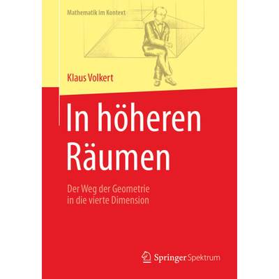 【4周达】In Höheren Räumen: Der Weg Der Geometrie in Die Vierte Dimension [9783662547946]