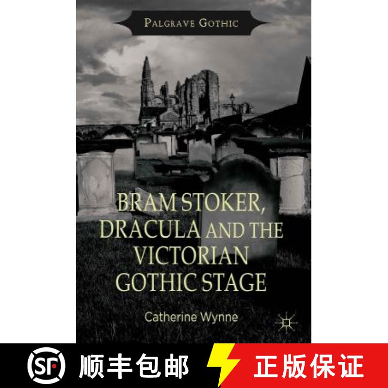 【3-4周达】Bram Stoker, Dracula and the Victorian Gothic Stage [9781137298980]