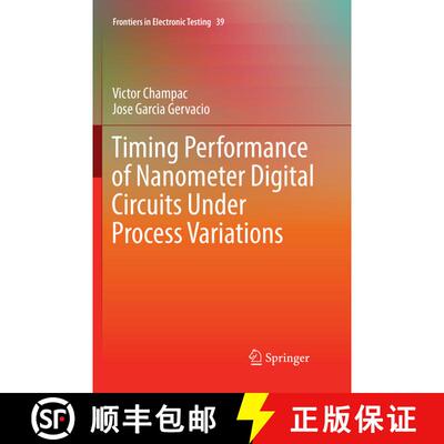 【3-4周达】Timing Performance of Nanometer Digital Circuits Under Process Variations [9783030092399]