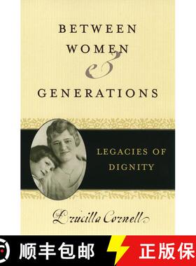 【3-4周达】Between Women and Generations : Legacies of Dignity [9780742543706]