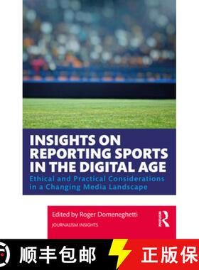 预订 Insights on Reporting Sports in the Digital Age: Ethical and Practical Considerations in a Chang... [9780367819484]