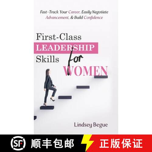 【3-4周达】精装 First-Class Leadership Skills for Women : Fast-Track Your Career, Easily Negotiate Ad... [9798987520116]
