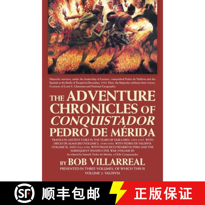 【3-4周达】The Adventure Chronicles of Conquistador Pedro De Mérida: Volume 2: Valdivia [9781458222534]