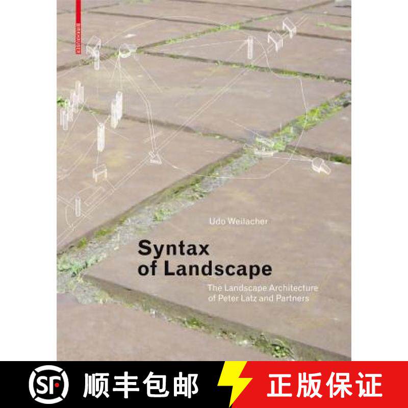 预订 Syntax of Landscape: The Landscape Architecture of Peter Latz and Partners [9783764376154]