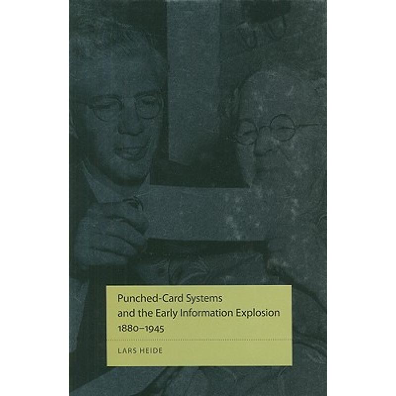 【4周达】Punched-Card Systems and the Early Information Explosion, 1880-1945 [9780801891434] 书籍/杂志/报纸 科学技术类原版书 原图主图