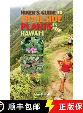 预订 A Hiker's Guide to Trailside Plants in Hawaii [9781566478724]