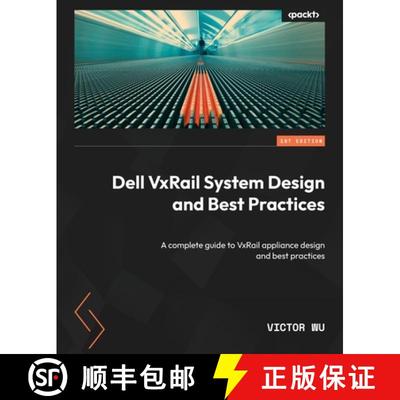预订 Dell VxRail System Design and Best Practices: A complete guide to VxRail appliance design and be... [9781804617700]