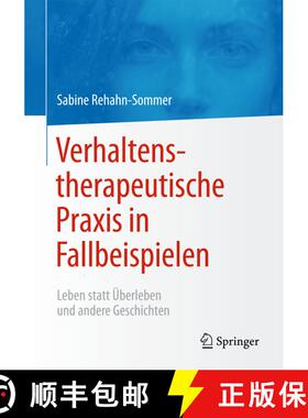 【3-4周达】Verhaltenstherapeutische Praxis in Fallbeispielen : Leben statt Überleben und andere Gesc... [9783642550775]