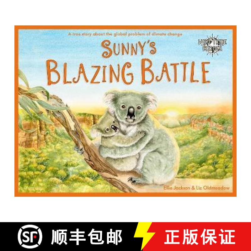 【2-3周达】Sunny's Blazing Battle: A True Story About Climate Change [9781999748586]