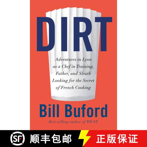 精装 Dirt: Adventures in Lyon as a Chef in Training, Father, and Sleuth Looking for the Secret of Fre... [9780307271013]