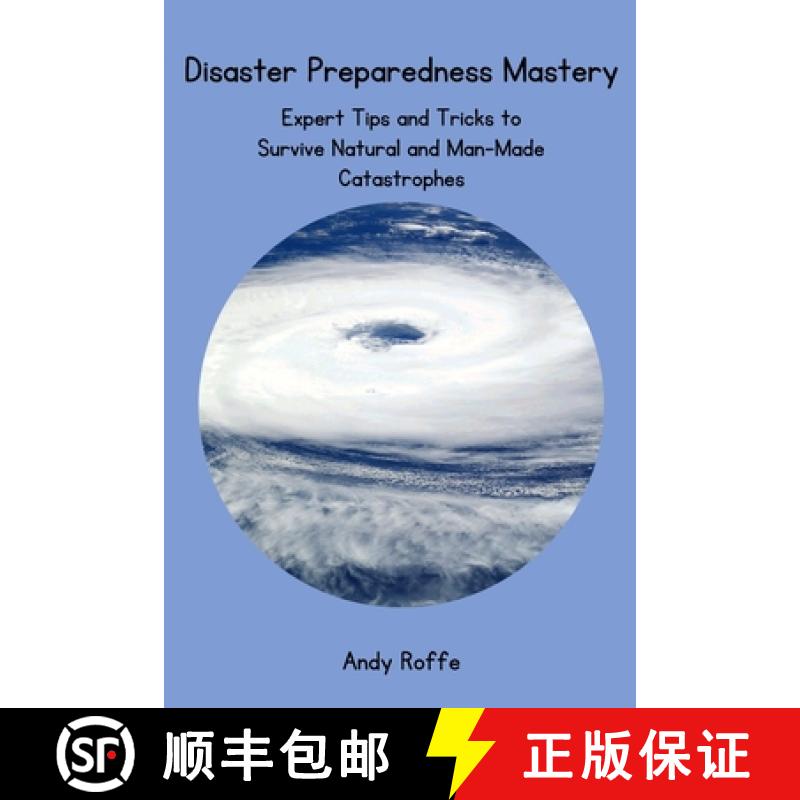 【3-4周达】Disaster Preparedness Mastery: Expert Tips and Tricks to Survive Natural and Man-Made Cata... [9798330279098]