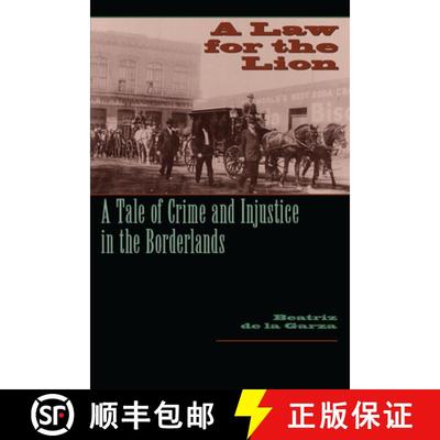 【3-4周达】A Law for the Lion: A Tale of Crime and Injustice in the Borderlands [9780292701892]