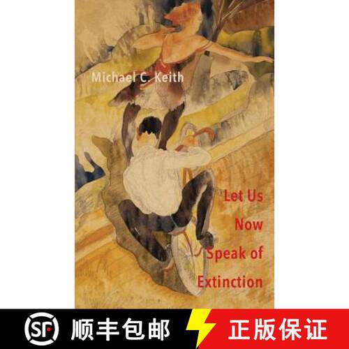 【3-4周达】Let Us Now Speak of Extinction: A Quasi-Philosophical Rant in Micros on Death and Assorted... [9781941196700]