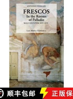 【3-4周达】Frescos: In the Rooms of Palladio Malcontenta 1557-1575: In the Rooms of Palladio Malconte... [9783037783702]