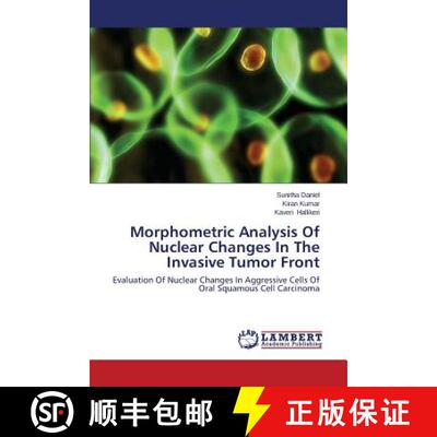 预订 Morphometric Analysis of Nuclear Changes in the Invasive Tumor Front [9783848446032]