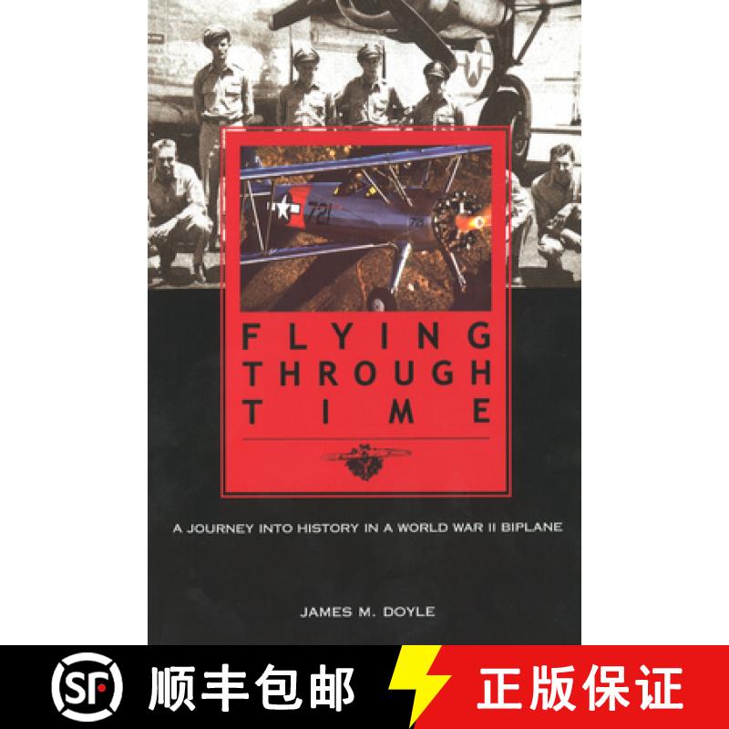 【3-4周达】Flying Through Time: A Journey Into History in a World War II Biplane [9781574887013]