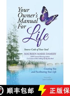 【3-4周达】Your Owner's Manual For Life: Source Code of Your Soul Creating You and Facilitating Your ... [9781504365987]