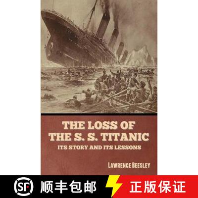 【3-4周达】The Loss of the S. S. Titanic: Its Story and Its Lessons [9798888302606]