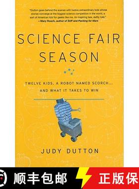 【3-4周达】Science Fair Season: Twelve Kids, a Robot Named Scorch... and What It Takes to Win [9781401323790]