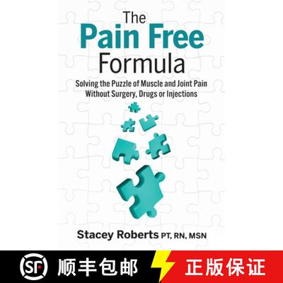 【3-4周达】The Pain Free Formula: Solving the Puzzle of Muscle and Joint Pain Without Surgery, Drugs ... [9780998183718]