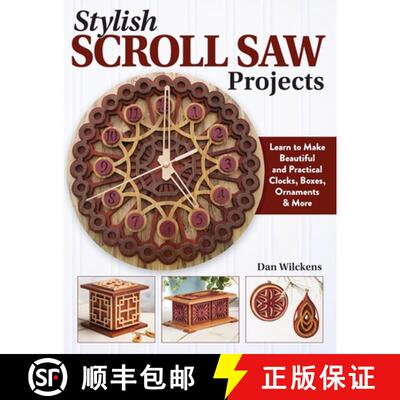 【3-4周达】Stylish Scroll Saw Projects: Learn to Make Beautiful and Practical Clocks, Boxes, Ornament... [9781497103597]