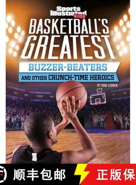 预订 Basketball's Greatest Buzzer-Beaters and Other Crunch-Time Heroics [9781496687296]