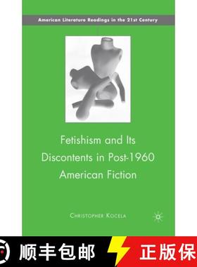 【3-4周达】Fetishism and Its Discontents in Post-1960 American Fiction [9781349287437]