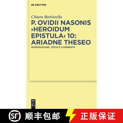 【3-4周达】精装 P. Ovidii Nasonis ＞Heroidum Epistula＜ 10: Ariadne Theseo: Introduzione, testo e com... [9783110240856]