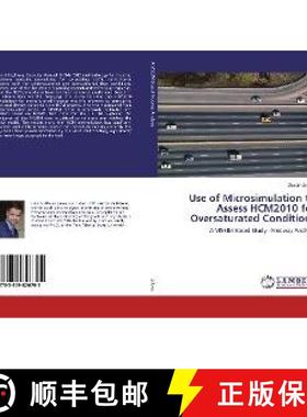预订 Use of Microsimulation to Assess HCM2010 for Oversaturated Conditions [9783659826795]