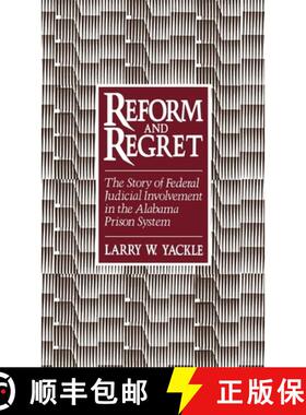 【3-4周达】精装 Reform and Regret: The Story of Federal Judicial Involvement in the Alabama Prison Sy... [9780195057379]