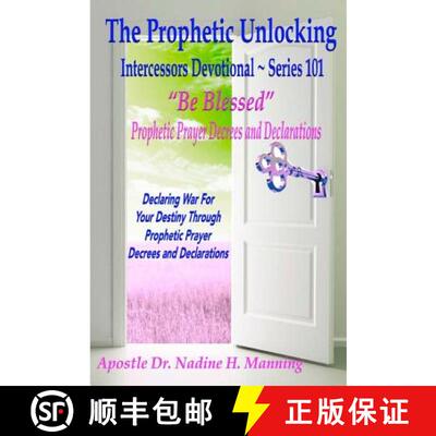 【3-4周达】The Prophetic Unlocking - Intercessors Devotional - Series 101: Be Blessed Prophetic Praye... [9780989836937]