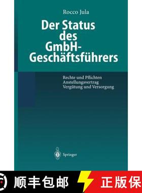 【3-4周达】Der Status des GmbH-Geschäftsführers : Rechte und Pflichten Anstellungsvertrag Vergütun... [9783540649229]