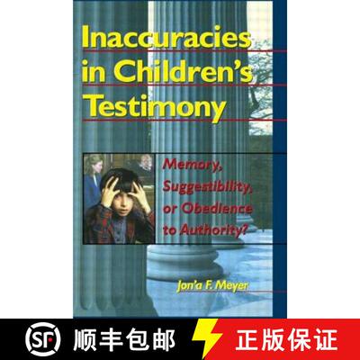 【3-4周达】Inaccuracies in Children's Testimony: Memory, Suggestibility, or Obedience to Authority? [9780789002372]