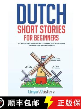 预订 Dutch Short Stories for Beginners: 20 Captivating Short Stories to Learn Dutch & Grow Your Vocab... [9781951949198]