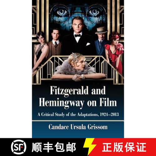 【3-4周达】Fitzgerald and Hemingway on Film : A Critical Study of the Adaptations, 1924-2013 [9780786478316]