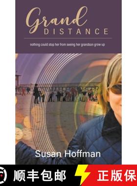 预订 Grand Distance: nothing could stop her from seeing her grandson grow-up [9780979916854]