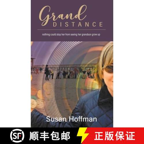 预订 Grand Distance: nothing could stop her from seeing her grandson grow-up [9780979916854]