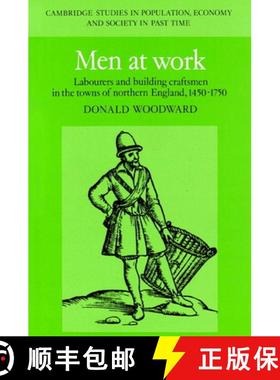 【3-4周达】Men at Work: Labourers and Building Craftsmen in the Towns of Northern England, 1450–1750... [9780521890960]