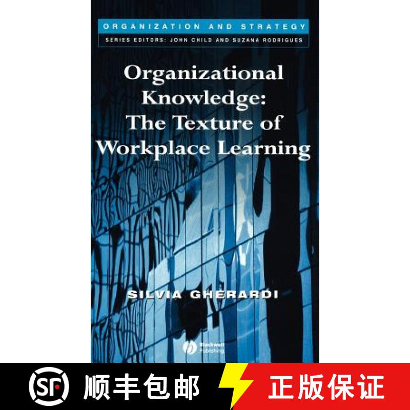 【2-3周达】Organizational Knowledge - The Texture Of Workplace Learning [Wiley经管] [9781405125598]