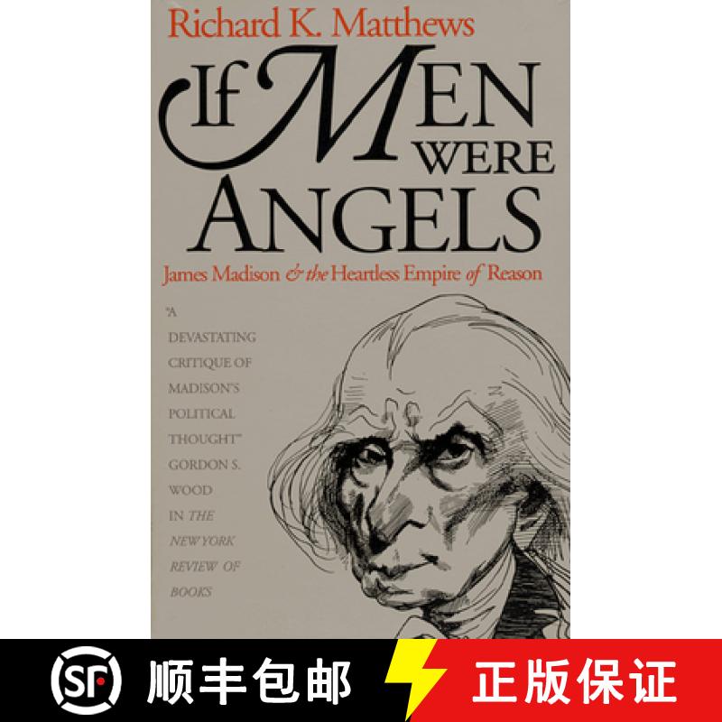 【3-4周达】If Men Were Angels: James Madison and the Heartless Empire of Reason [9780700606436]
