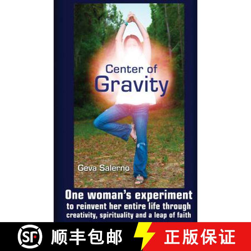 预订 Center of Gravity: One woman's experiment to reinvent her entire life through creativity, spirit... [9780991099412]