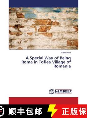 【3-4周达】A Special Way of Being Roma in Toflea Village of Romania [9783659476129]