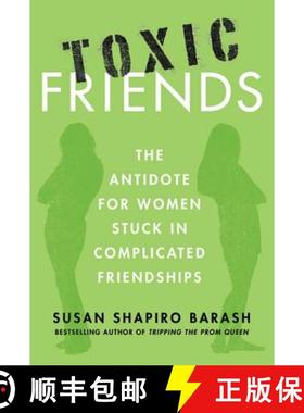 【3-4周达】Toxic Friends: The Antidote for Women Stuck in Complicated Friendships [9780312649425]