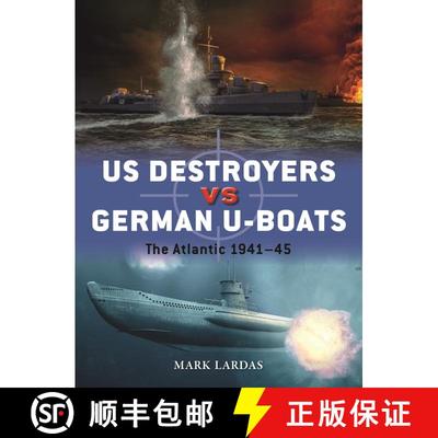 【3-4周达】Us Destroyers and Destroyer Escorts Vs German U-Boats: The Atlantic 1941-45 [9781472854100]